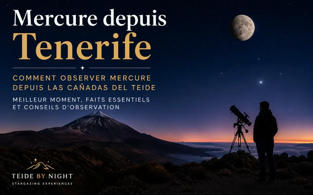 Mercure : comment observer la planète depuis Tenerife et le Teide